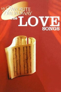 My Favorite Broadway: The Love Songs (2001) My Favorite Broadway: The Love Songs (2001)
