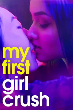 My First Girl Crush (2024) My First Girl Crush (2024)