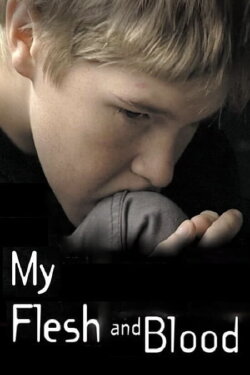 My Flesh and Blood (2003) My Flesh and Blood (2003)