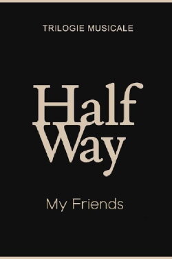 My Friends - Halfway (1/3) (2020) My Friends - Halfway (1/3) (2020)