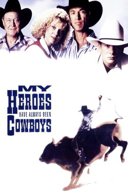 My Heroes Have Always Been Cowboys (1991) My Heroes Have Always Been Cowboys (1991)