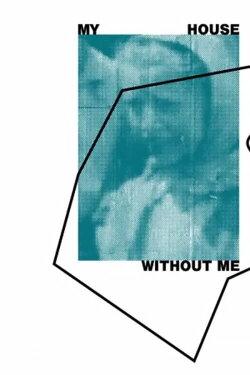 My House Without Me (2012) My House Without Me (2012)