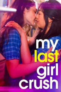 My Last Girl Crush (2024) My Last Girl Crush (2024)