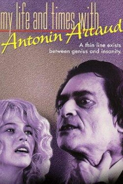 My Life and Times with Antonin Artaud (1993) My Life and Times with Antonin Artaud (1993)
