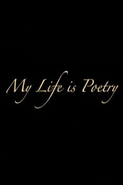 My Life Is Poetry (2014) My Life Is Poetry (2014)