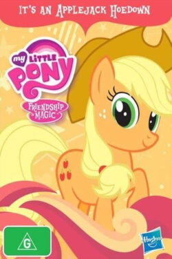 My Little Pony Friendship is Magic: It's An Applejack Hoedown (2011) My Little Pony Friendship is Magic: It's An Applejack Hoedown (2011)