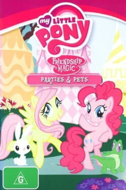 My Little Pony Friendship Is Magic: Parties and Pets (2013) My Little Pony Friendship Is Magic: Parties and Pets (2013)
