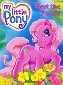 My Little Pony - Meet the Ponies (2008) My Little Pony - Meet the Ponies (2008)