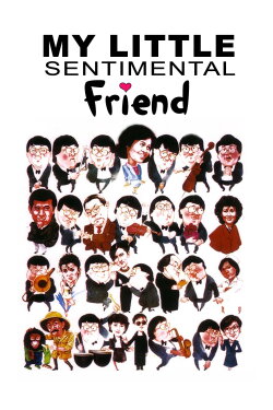 My Little Sentimental Friend (1984) My Little Sentimental Friend (1984)