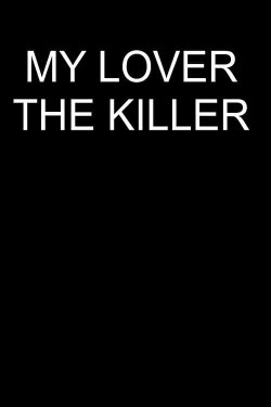 My Lover The Killer (2020) My Lover The Killer (2020)
