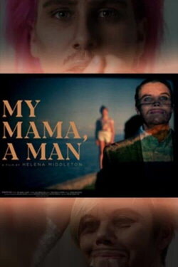 My Mama, a Man (2020) My Mama, a Man (2020)