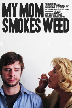 My Mom Smokes Weed (2008) My Mom Smokes Weed (2008)