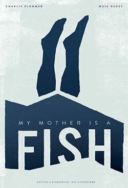 My Mother is a Fish (2019) My Mother is a Fish (2019)