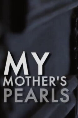 My Mother's Pearls (2004) My Mother's Pearls (2004)