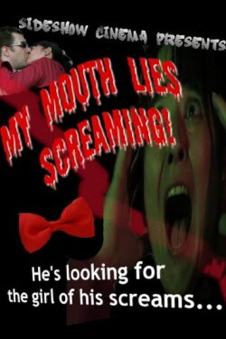 My Mouth Lies Screaming (2009) My Mouth Lies Screaming (2009)