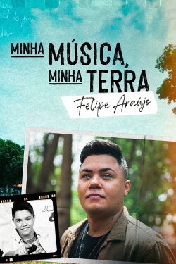 My Music, My Roots: Felipe Araújo (2023) My Music, My Roots: Felipe Araújo (2023)