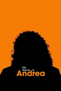 My Name Is Andrea (2022) My Name Is Andrea (2022)