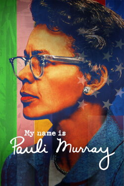 My Name Is Pauli Murray (2021) My Name Is Pauli Murray (2021)