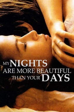 My Nights Are More Beautiful Than Your Days (1989) My Nights Are More Beautiful Than Your Days (1989)