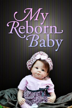 My Reborn Baby (2018) My Reborn Baby (2018)