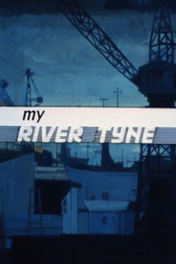 My River Tyne (1986) My River Tyne (1986)