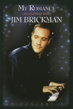 My Romance: An Evening with Jim Brickman (2000) My Romance: An Evening with Jim Brickman (2000)