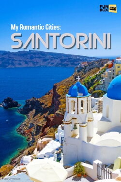 My Romantic Cities: Santorini (2015) My Romantic Cities: Santorini (2015)
