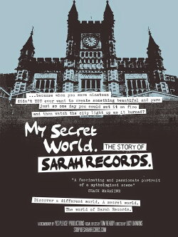My Secret World: The Story of Sarah Records (2014) My Secret World: The Story of Sarah Records (2014)