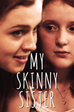 My Skinny Sister (2015) My Skinny Sister (2015)