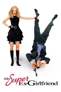 My Super Ex-Girlfriend (2006) My Super Ex-Girlfriend (2006)