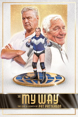 My Way: The Life and Legacy of Pat Patterson (2021) My Way: The Life and Legacy of Pat Patterson (2021)