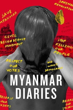 Myanmar Diaries (2022) Myanmar Diaries (2022)