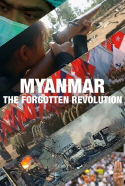 Myanmar: The Forgotten Revolution (2022)