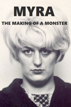 Myra: The Making of a Monster (2003) Myra: The Making of a Monster (2003)