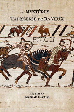 Mysteries of the Bayeux Tapestry (2022) Mysteries of the Bayeux Tapestry (2022)
