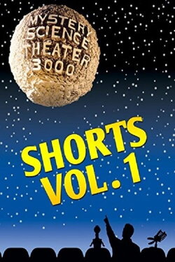 Mystery Science Theater 3000: Shorts, Volume 1 (1998) Mystery Science Theater 3000: Shorts, Volume 1 (1998)
