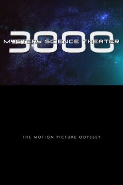 Mystery Science Theater 3000: The Motion Picture Odyssey (2013) Mystery Science Theater 3000: The Motion Picture Odyssey (2013)