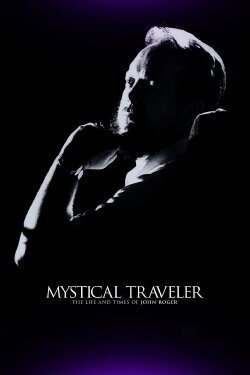 Mystical Traveler: The Life and Times of Dr. John-Roger (2014) Mystical Traveler: The Life and Times of Dr. John-Roger (2014)