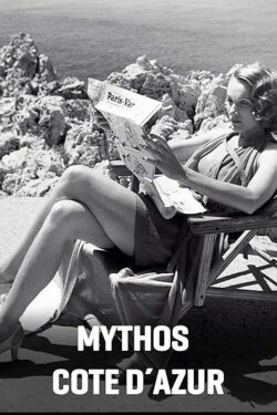 Mythos Côte d'Azur - Liebe, Luxus, Leidenschaft (2021) Mythos Côte d'Azur - Liebe, Luxus, Leidenschaft (2021)