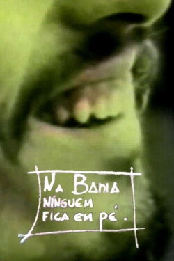 Na Bahia Ninguém Fica em Pé (1980) Na Bahia Ninguém Fica em Pé (1980)