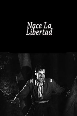 Nace la libertad (1949) Nace la libertad (1949)