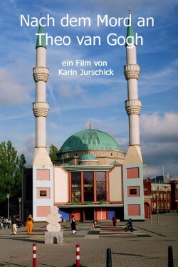 Nach dem Mord an Theo van Gogh (2005) Nach dem Mord an Theo van Gogh (2005)