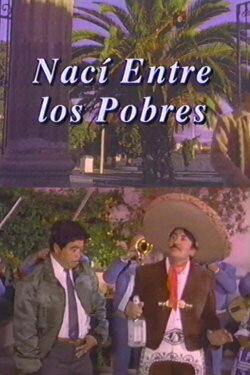Nací entre los pobres (1993) Nací entre los pobres (1993)