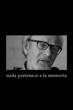 Nada pertenece a la memoria (2017) Nada pertenece a la memoria (2017)