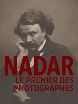 Nadar, le premier des photographes (2018) Nadar, le premier des photographes (2018)