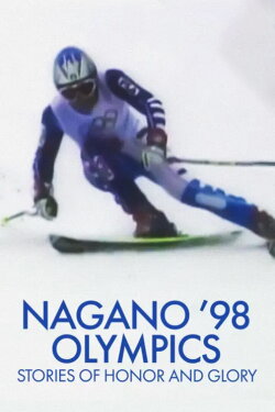 Nagano ’98 Olympics: Stories of Honor and Glory (1998) Nagano ’98 Olympics: Stories of Honor and Glory (1998)