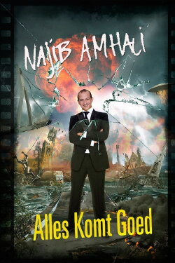 Najib Amhali: Alles komt goed (2012) Najib Amhali: Alles komt goed (2012)