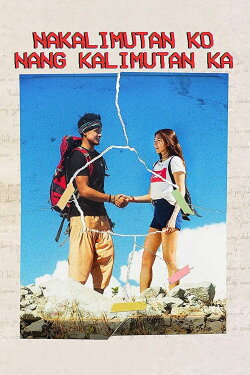 Nakalimutan Ko Nang Kalimutan Ka (2018) Nakalimutan Ko Nang Kalimutan Ka (2018)