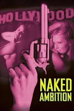 Naked Ambition (2005) Naked Ambition (2005)
