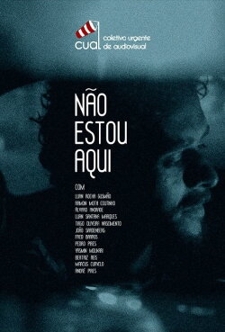 Não Estou Aqui (2012) Não Estou Aqui (2012)